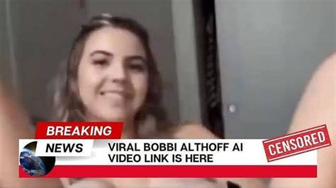 bobbi althoff leak videos|What Is The Leaked Bobbi Althoff Video Going Viral On Social。